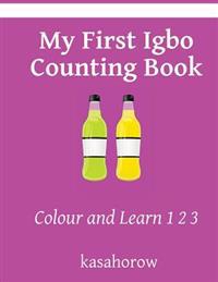My First Igbo Counting Book: Colour and Learn 1 2 3