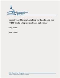 Country-Of-Origin Labeling for Foods and the Wto Trade Dispute on Meat Labeling