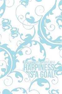 Food and Exercise Journal: 2014 Happiness Is a Goal