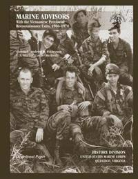 Marine Advisors with the Vietnamese Provincial Reconnaissance Units, 1966 -1970