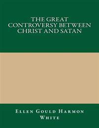 The Great Controversy Between Christ and Satan