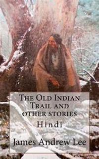 The Old Indian Trail and Other Stories Hindi