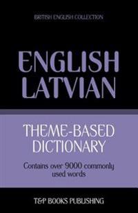 Theme-Based Dictionary British English-Latvian - 9000 Words