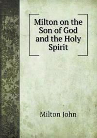 Milton on the Son of God and the Holy Spirit