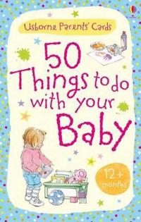 50 Things to Do with Your Baby