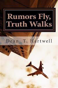 Rumors Fly, Truth Walks: How Lies Become Our History