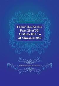 Tafsir Ibn Kathir Part 29 of 30: Al Mulk 001 to Al Mursalat 050