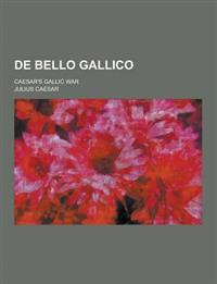 de Bello Gallico; Caesar's Gallic War