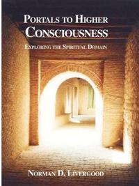 Portals to Higher Consciousness: Exploring the Spiritual Domain