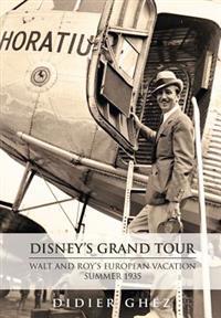 Disney's Grand Tour: Walt and Roy's European Vacation, Summer 1935