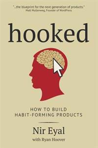Hooked: A Guide to Building Habit-Forming Products