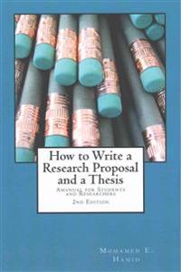 How to Write a Research Proposal and Thesis: A Manual for Students and Researchers