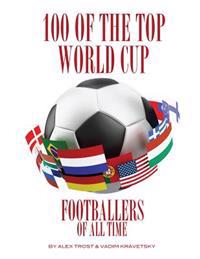 100 of the Top World Cup Footballers of All Time