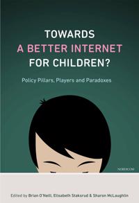 Towards a better internet for children : policy pillars, players and paradoxes