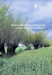 FÖRTROENDEVALD OCH ARBETSGIVARE : ANSVAR, MOD OCH MÖJLIGHETER