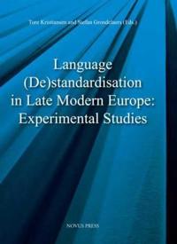 Language (de)standardisation in late modern europe; experimental studies