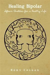 Healing Bipolar: 15 Qualities for a Healthy Life