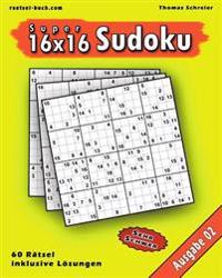 16x16 Super-Sudoku Ausgabe 02: 16x16 Sudoku Mit Zahlen Und Losungen