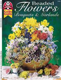 Beaded Flowers, Bouquets, & Garlands: Bouquets and Garlands