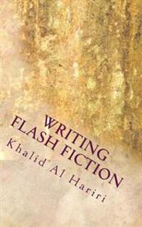 Writing Flash Fiction: An Introductory Guide