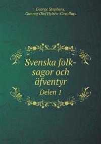 Svenska Folk-Sagor Och Afventyr Delen 1