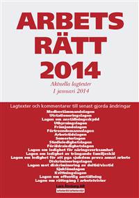 Arbetsrätt 2014 : aktuella lagtexter 1 januari 2014