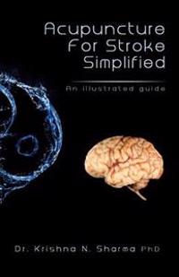 Acupuncture for Stroke Simplified: An Illustrated Guide