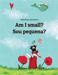 Am I Small? Sou Pequena?: Children's Picture Book English-Brazilian Portuguese (Bilingual Edition)