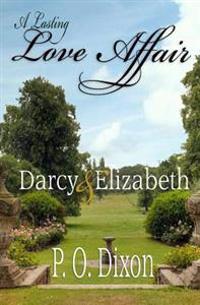 A Lasting Love Affair: Darcy and Elizabeth (a Pride and Prejudice Variation)