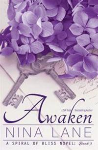 Awaken: A Spiral of Bliss Novel (Book Three)