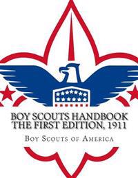 Boy Scouts Handbook the First Edition, 1911