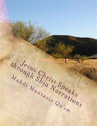 Jesus Christ Speaks Through Shia Narrations