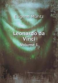 Leonardo Da Vinci Volume 1