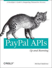 Paypal APIs: Up and Running: A Developer's Guide