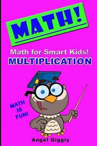 Math for Smart Kids: Multiplication