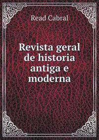 Revista Geral de Historia Antiga E Moderna