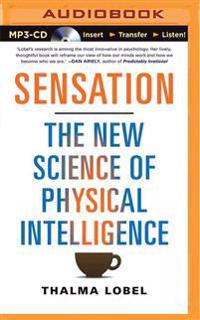 Sensation: The New Science of Physical Intelligence