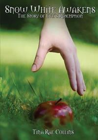 Snow White Awakens: The Story of Eve's Redemption