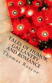 Tales of Humor, Gallantry, and Romance: Italia Tales