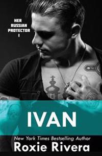 Ivan: Her Russian Protector #1