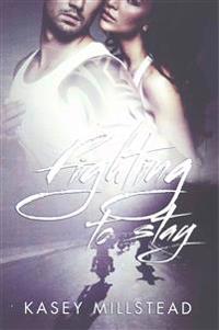 Fighting to Stay
