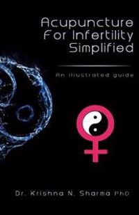 Acupuncture for Infertility Simplified: An Illustrated Guide