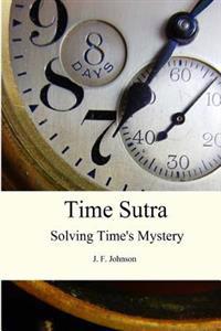Time Sutra: Solving Time's Mystery