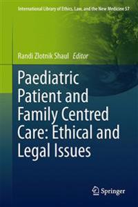 Paediatric Patient and Family Centred Care: Ethical and Legal Issues