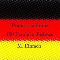 Pratica Le Prime 100 Parole in Tedesco