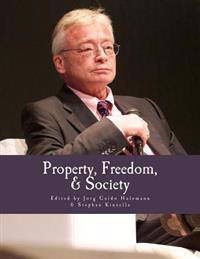 Property, Freedom, & Society: Essays in Honor of Hans-Hermann Hoppe