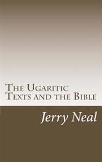 The Ugaritic Texts and the Bible