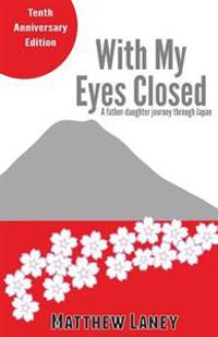With My Eyes Closed: A Father-Daughter Journey in Japan