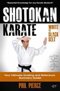 Shotokan Karate: : Your Ultimate Grading and Training Guide (White to Black Belt)