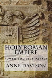 Holy Roman Empire: Power Politics Papacy